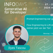 Von Prompt Engineering zu Flow Engineering und LLM Agents. Vortrag von Ilyes Tascou auf den INFODAYS 2024